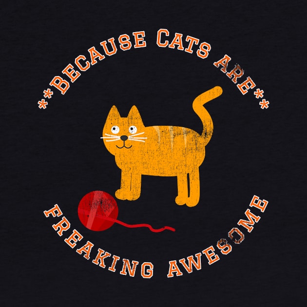 Because Cats are Freaking Awesome, Funny Cat Saying, Cat lover, Gift Idea by joannejgg